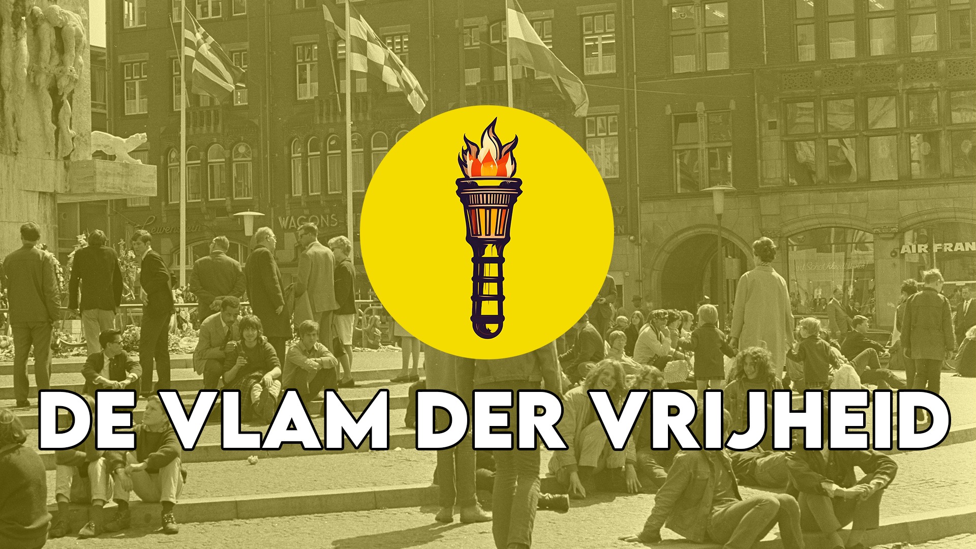 5 MEI: De Vlam der Vrijheid!
